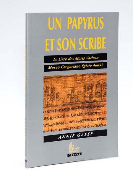 Un Papyrus et son Scribe. Le Livre des Morts Vatican …