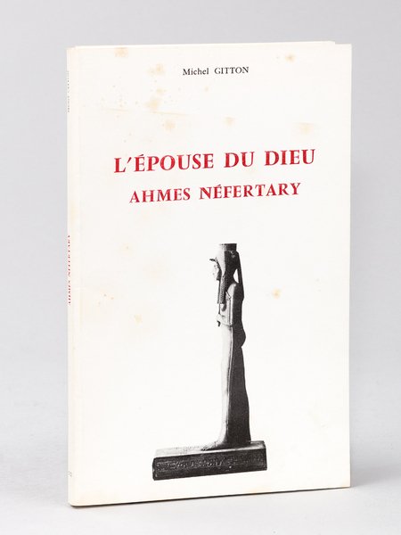 L'épouse du Dieu Ahmes Néfertary. Documents sur sa vie et … | Immagine principale