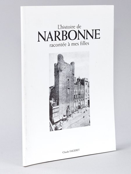 L'histoire de Narbonne racontée à mes filles [ Livre dédicacé …
