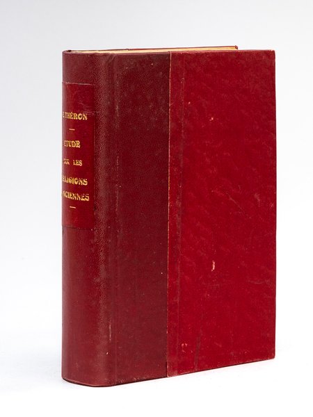 Etude sur les Religions anciennes [ Edition originale ]