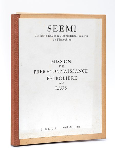 Mission de préreconnaissance pétrolière du Laos. J. Bolze, Avril - …