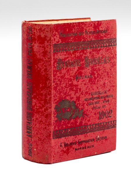 Annuaire Bordelais 1902. Bordeaux et sa banlieue. Arcachon, Royan, Soulac, …