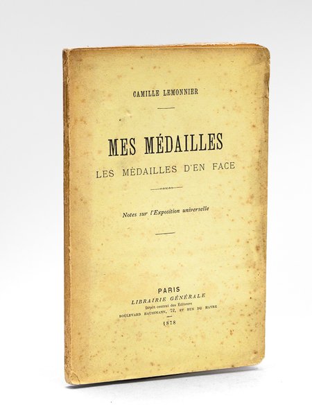 Mes Médailles. Les Médailles d'en Face. Note sur l'Exposition Universelle …