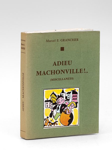 Adieu Machonville !. (Miscellanées) [ Edition originale - Livre dédicacé …