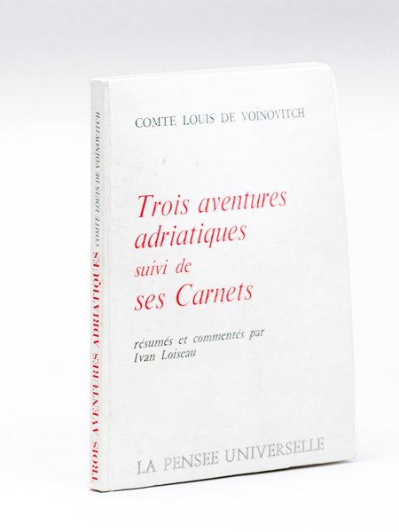 Trois aventures adriatiques suivi de ses Carnets