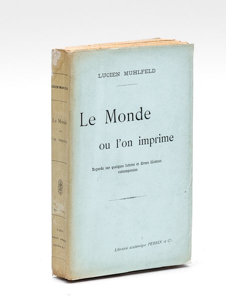 Le Monde où l'on imprime. Regards sur quelques lettrés et …