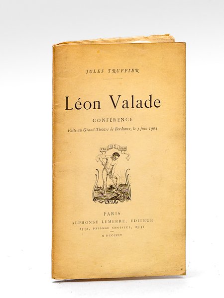 Léon Valade. Conférence faite au Grand-Théâtre de Bordeaux, le 3 …