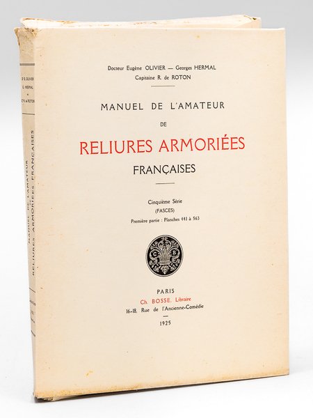 Manuel de l'Amateur de Reliures Armoriées Françaises. Cinquième Série (Fasces). …