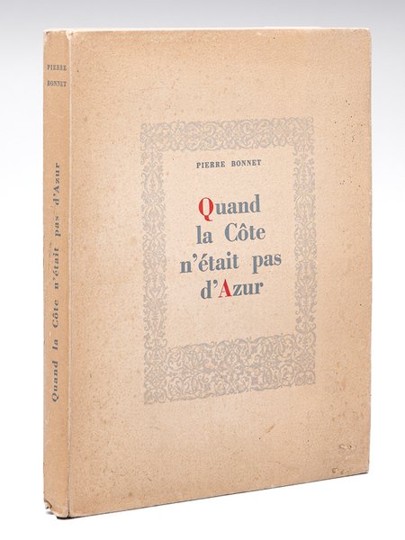 Quand la Côte n'était pas d'Azur [ Edition originale ]