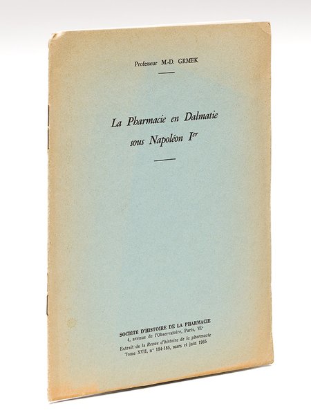 La Pharmacie en Dalmatie sous Napoléon Ier [ Edition originale …