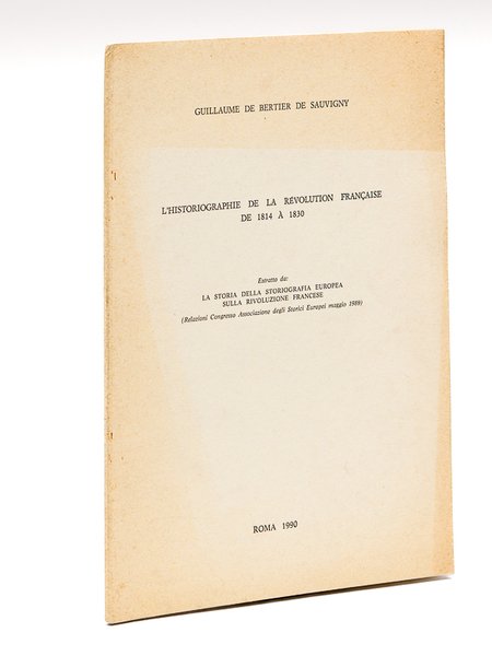 L'Historiographie de la Révolution Française de 1814 à 1830 [ …