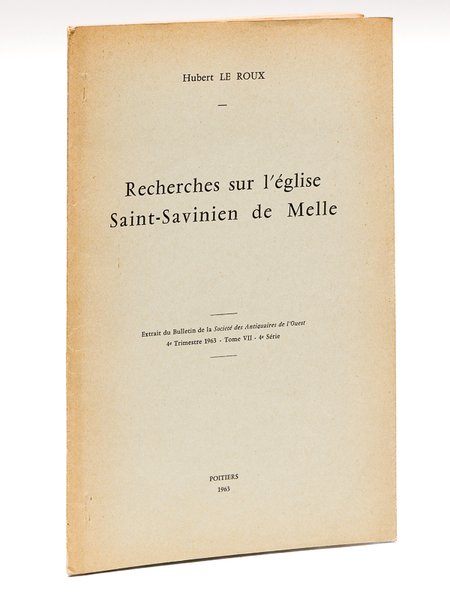 Recherches sur l'église Saint-Savinien de Melle [ Livre dédicacé par …