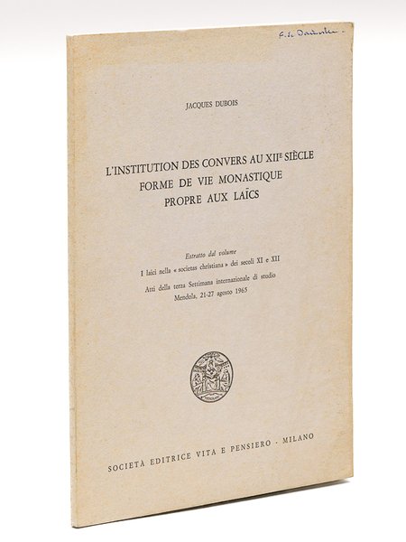 L'Institution des Convers au XII siècle. Forme de Vie monastique …