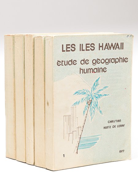 Les Iles Hawaï. Etude de géographie humaine (5 tomes - …