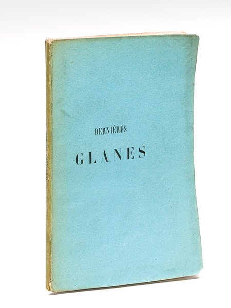 Dernières Glanes [ Edition originale ]