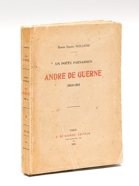 André de Guerne. Un poète parnassien 1853-1912 [ Edition originale …