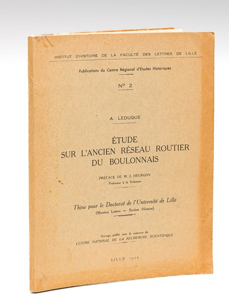 Etude sur l'ancien réseau routier du Boulonnais. Thèse pour le …