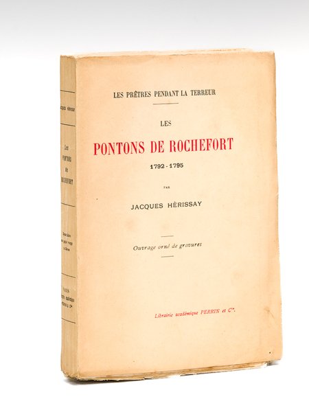 Le Pontons de Rochefort 1792-1795. Les Prêtres pendant la Terreur …