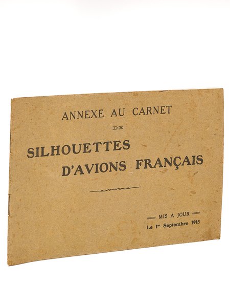 Annexe au Carnet de Silhouettes d'Avions français. Mis à jour …