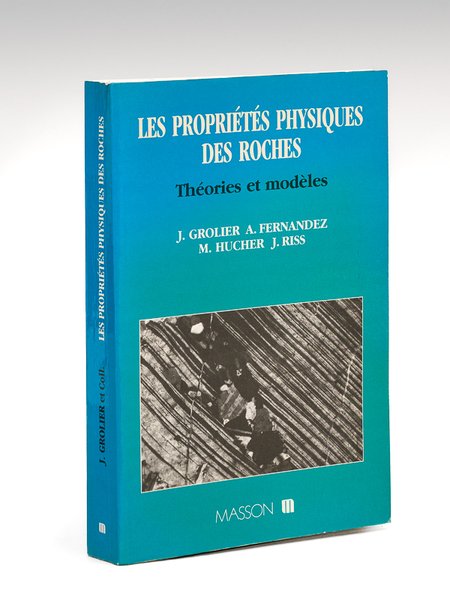 Les Propriétés physiques des Roches. Théories et Modèles.