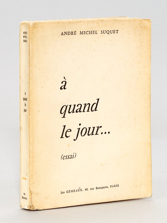 A Quand le Jour. Essai [ Livre dédicacé par l'auteur …