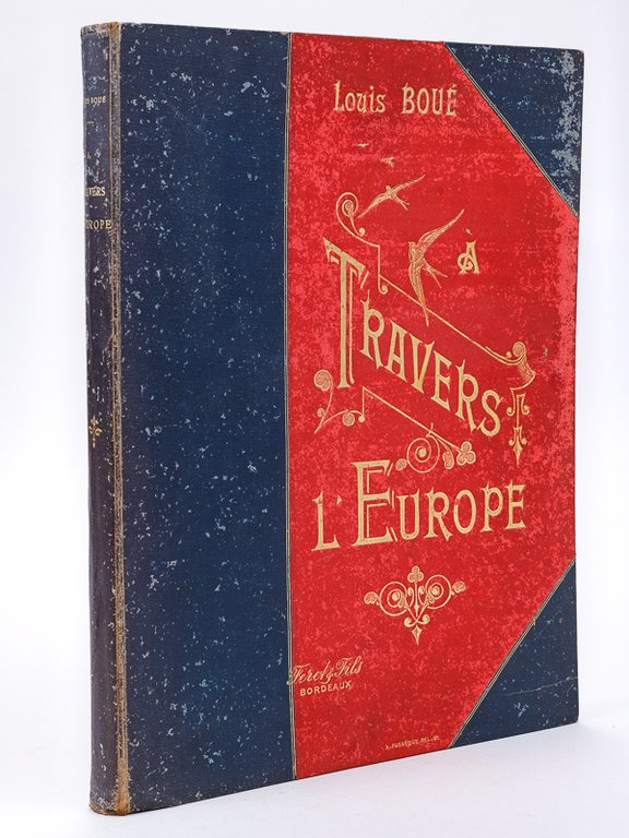 A travers l'Europe. Impressions poétiques. Ornées de 101 compositions dues …
