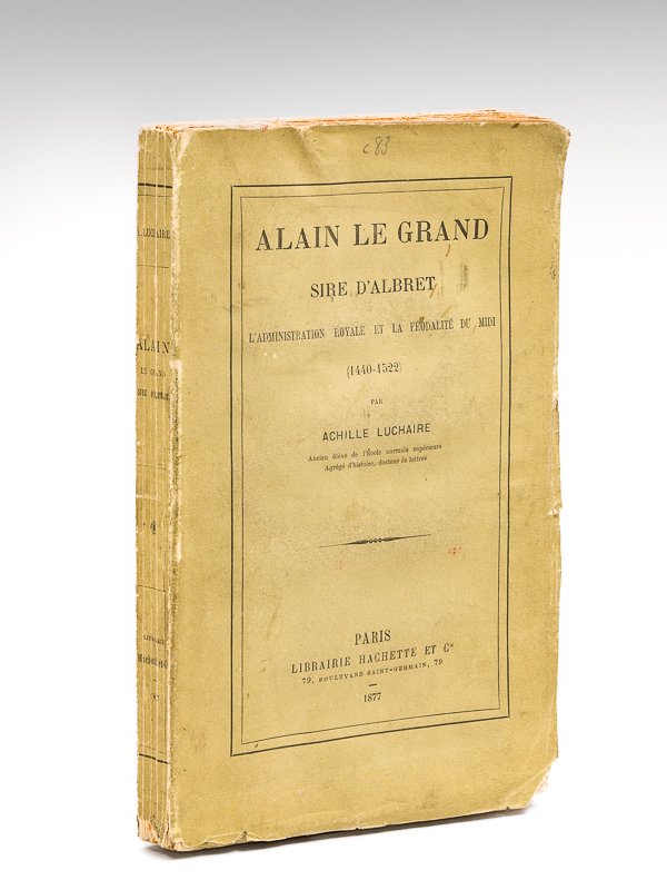 Alain le Grand, Sire d'Albret. L'administration royale et la Féodalité …