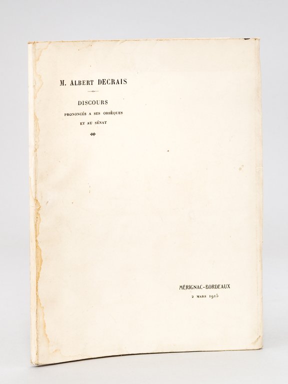 Albert Decrais. Discours prononcés à ses Obsèques et au Sénat. …