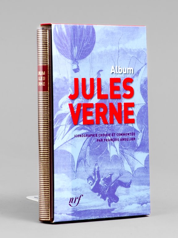 Album Jules Vernes - iconographie choisie et commenté par François Angelier