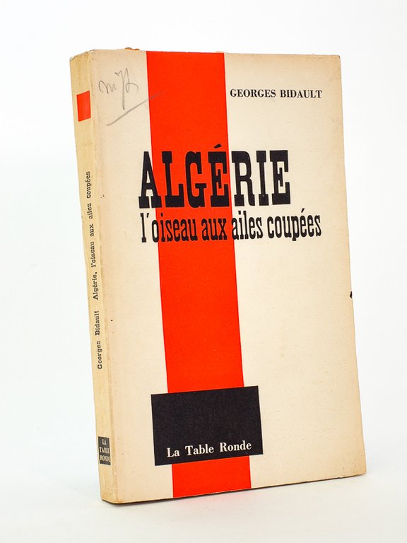 Algérie, l'oiseau aux ailes coupées [ exemplaire dédicacé par l'auteur …