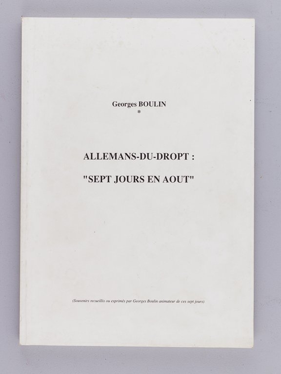 Allemans-du-Dropt : "Sept jours en août" [ Livre dédicacé par …