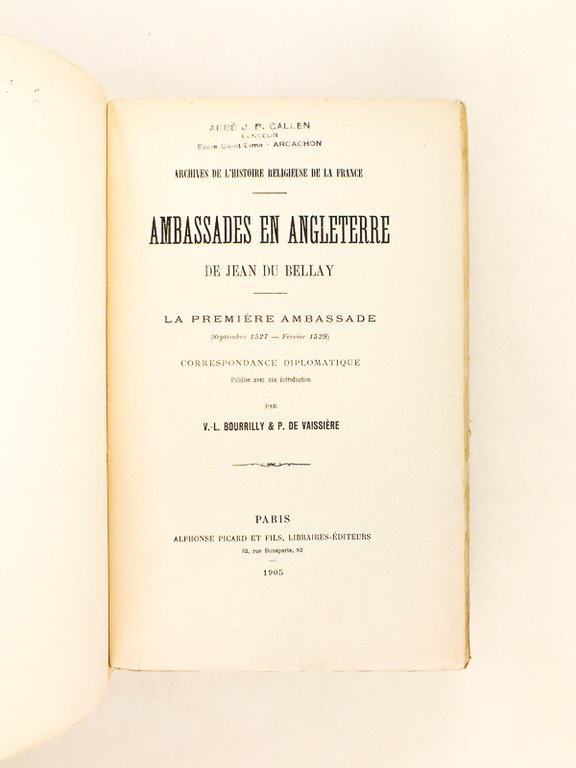 Ambassades en Angleterre de Jean du Bellay. La première ambassade …