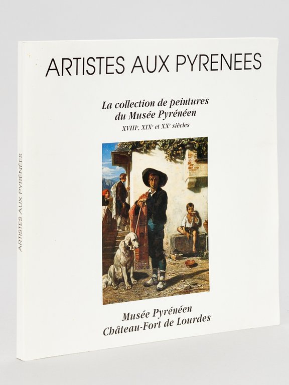 Artistes aux Pyrénées. La collection de peintures du Musée Pyrénéen …