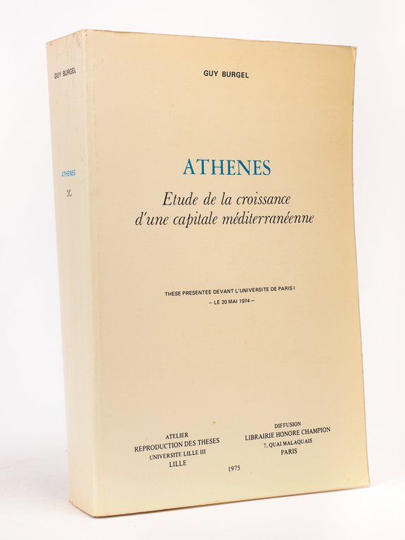 Athènes. Etude de la croissance d'une capitale méditerranéenne. Thèse présentée …