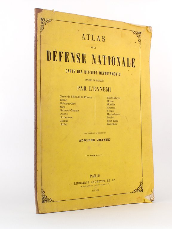 Atlas de la Défense Nationale. Carte des dix-sept départements envahis …