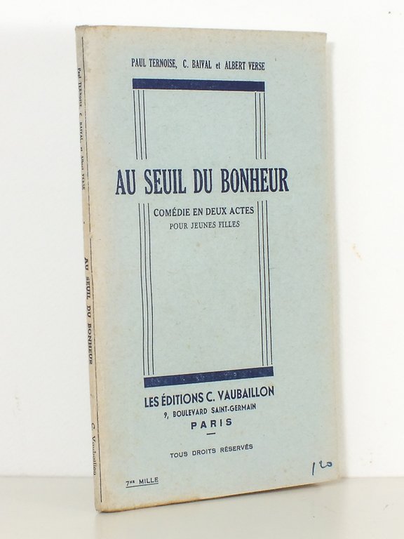 Au Seuil du Bonheur , comédie en deux actes pour …