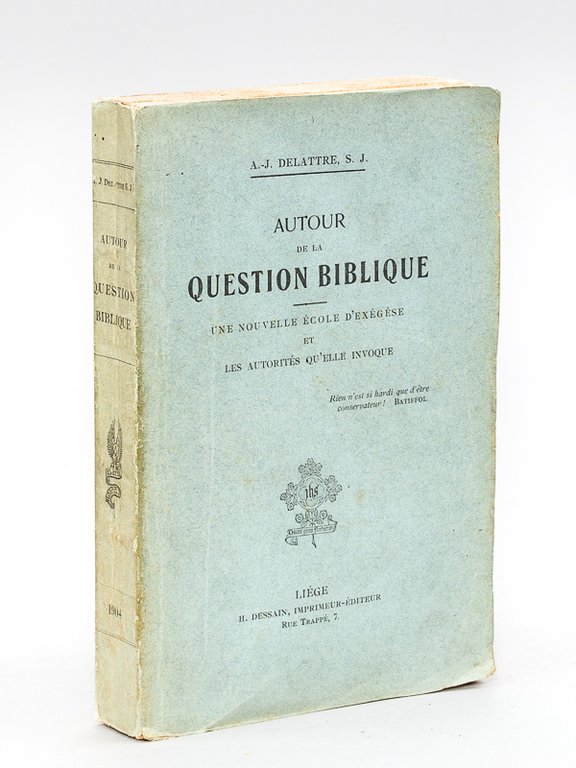 Autour de la Question biblique. Une Nouvelle école d'Exégèse et …