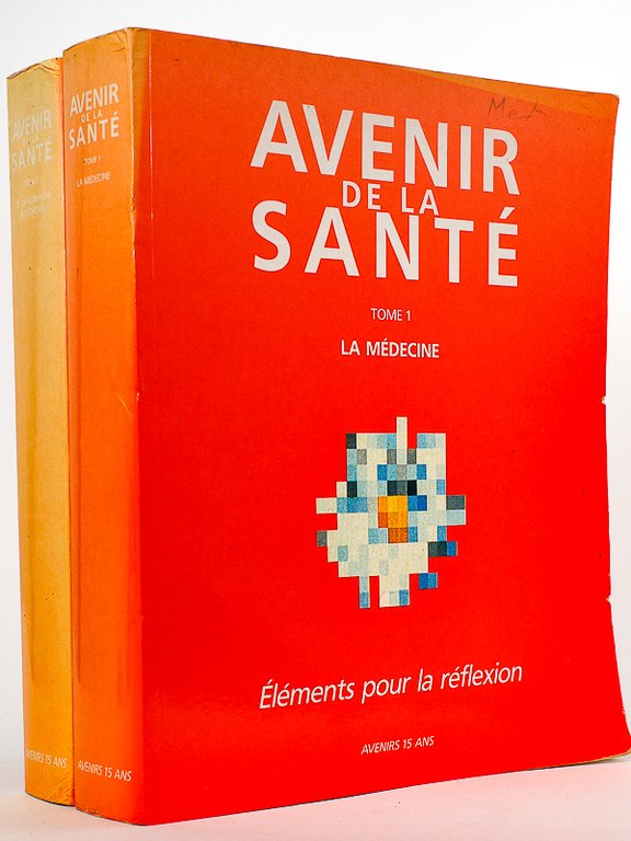 Avenir de la Santé. Eléments pour la réflexion. (2 Tomes …