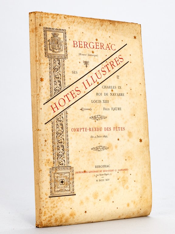 Bergerac. Ses Hôtes Illustres. Charles IX, Roi de Navarre, Louis …