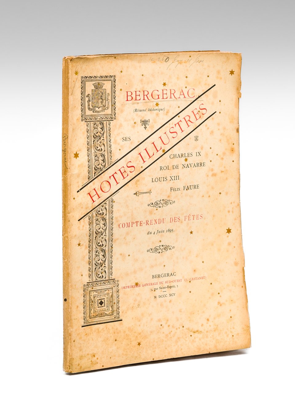 Bergerac. Ses Hôtes Illustres. Charles IX, Roi de Navarre, Louis …