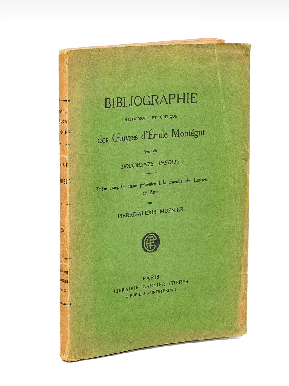 Bibliographie méthodique et critique des Oeuvres d'Emile Montégut. Avec des …