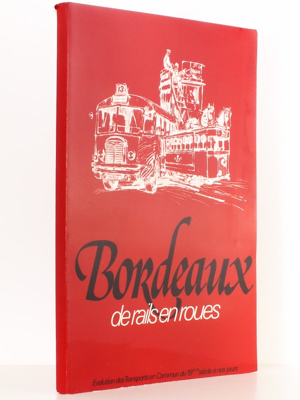 Bordeaux, de rails en roues. - Evolution des transports en …