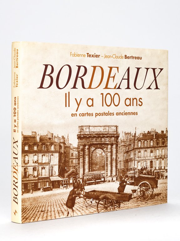 Bordeaux il y a 100 ans en cartes postales anciennes