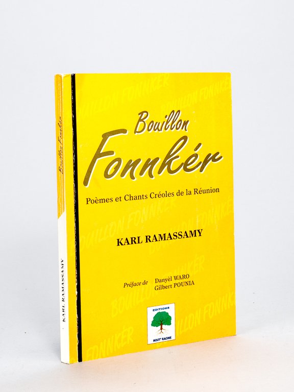 Bouillon Fonnker. Poèmes et Chants Créoles de la Réunion [ …