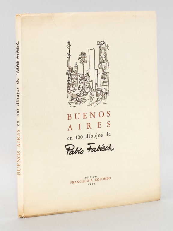 Buenos Aires en 100 Dibujose de Pablo Fabisch.