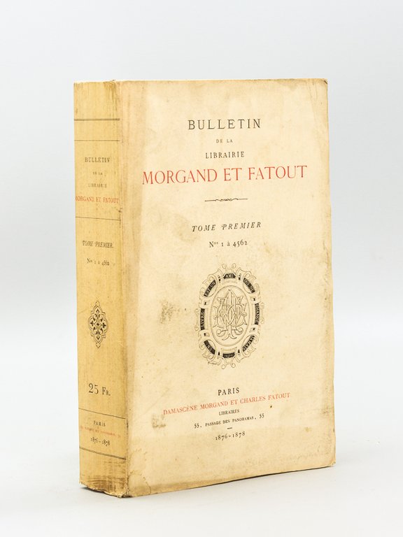 Bulletin de la Librairie Morgand et Fatout. Tome Premier N° …
