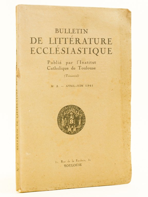 Bulletin de Littérature Ecclésiastique publié par l'Institut Catholique de Toulouse …