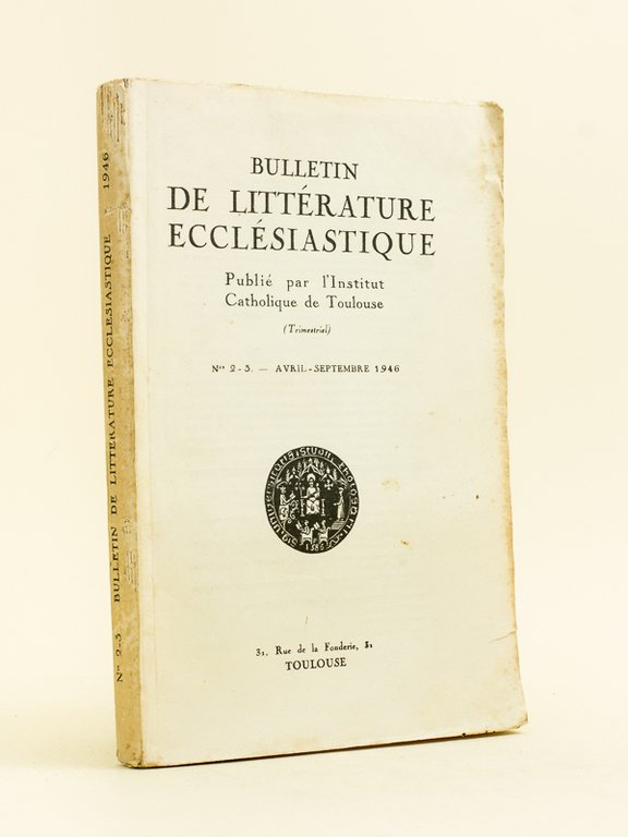 Bulletin de Littérature Ecclésiastique publié par l'Institut Catholique de Toulouse …