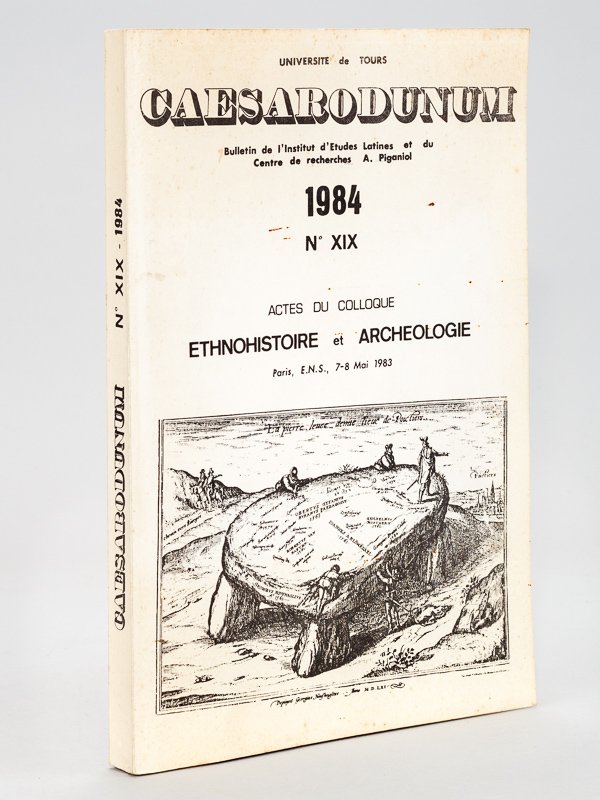 Caesarodunum 1984 n° XIX. Actes du colloque Ethnohistoire et Archéologie. …