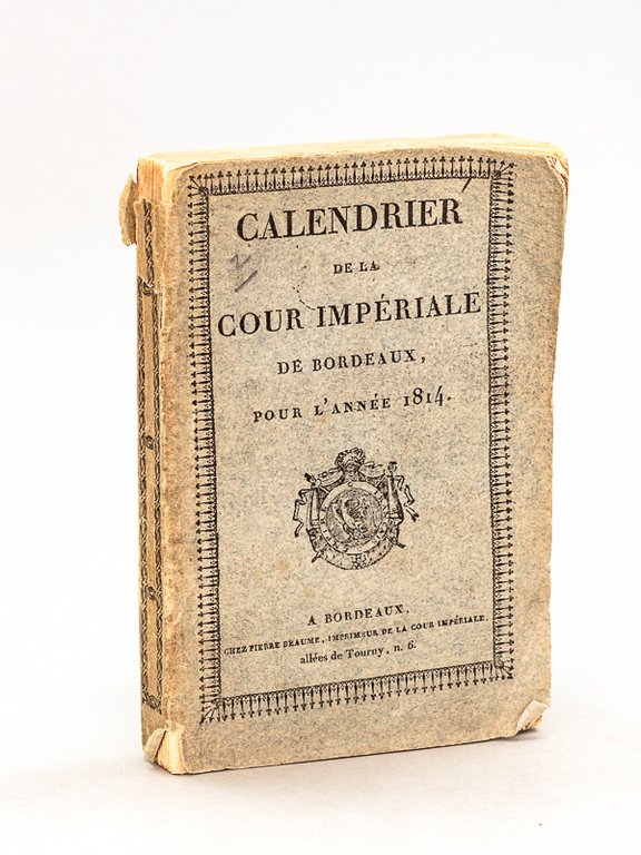 Calendrier de la Cour Impériale de Bordeaux, pour l'Année Commune …